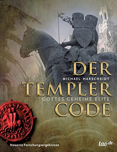 Der Templer Code: Gottes geheime Elite